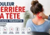 Douleur derrière la tête : 10 causes et comment la soulager